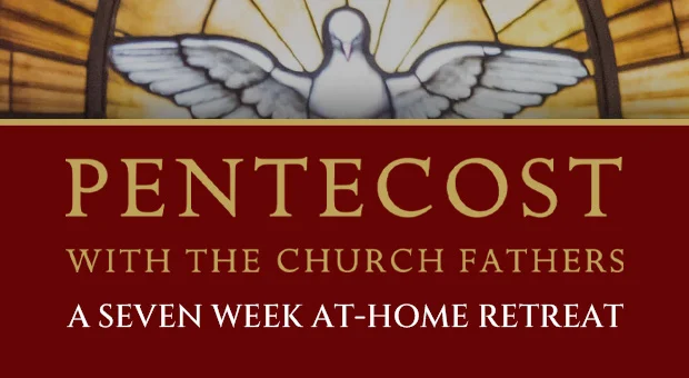 Pentecost with the Church Fathers,